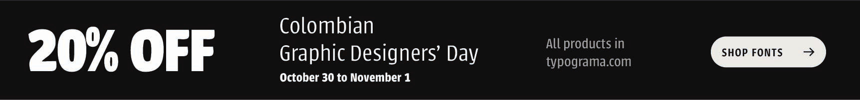 20% OFF Colombian Graphic Designer's Day October 30 to November 1st