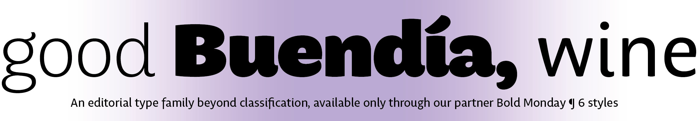 Buendia: An editorial type family beyond classification, available only through our partner Bold Monday ¶ 6 styles