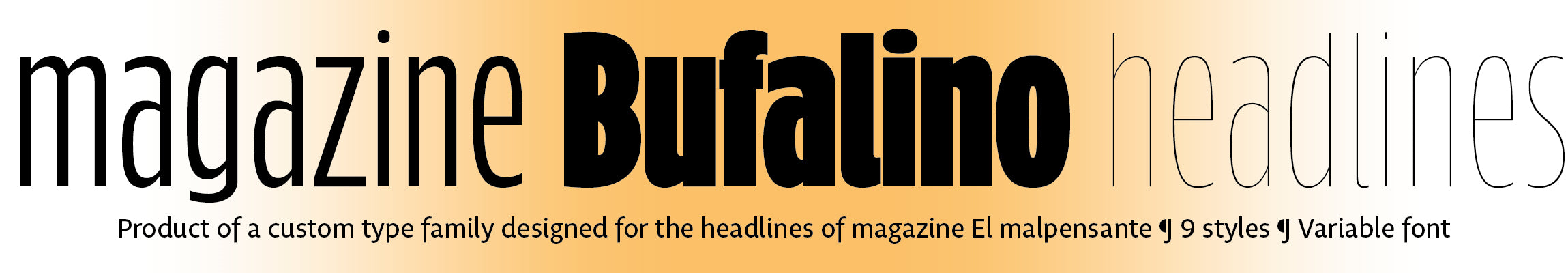 Bufalino: Product of a custom type family designed for the headlines of magazine El malpensante ¶ 9 styles